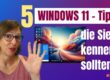 Entdecken Sie 5 praktische Windows 11 Tipps, die Ihnen den Alltag erleichtern. Optimieren Sie Ihre Arbeit und steigern Sie Ihre Effizienz!