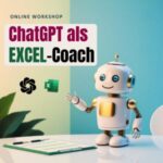 ChatGPT-als-EXCEL-Coach Live Onlineworkshop ChatGPT als EXCEL-Coach
