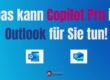 Das kann Copilot-Pro in Outlook für Sie tun