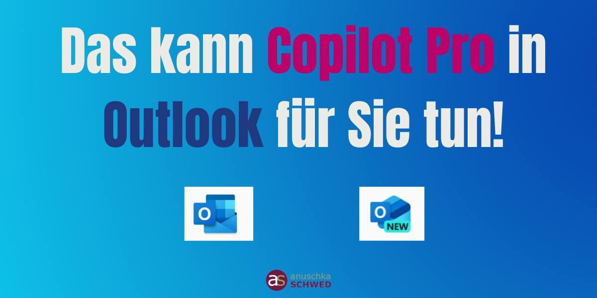 Erste Schritte Mit Copilot Pro In Microsoft Outlook Anuschka Schwed Erste schritte mit copilot pro in microsoft outlook anuschka schwed