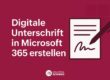 Digitale Unterschrift in Microsoft Dokumenten