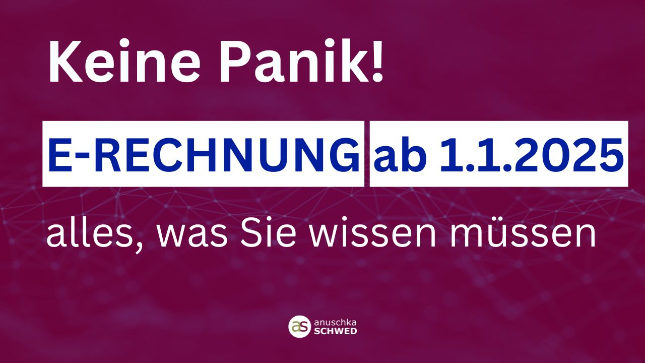 E-Rechnung ab 1.1.2025 - alles, was Sie wissen müssen