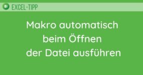 EXCEL-Tipp-Makro-beim-Oeffnen EXCEL-Tipp-Makro-beim-Oeffnen