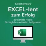 Selbstlernkurs EXCEL-lent zum Erfolg Selbstlernkurs EXCEL-lent zum Erfolg