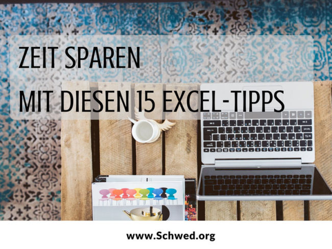 Zeit sparen mit diesen 15 Excel-Tipps