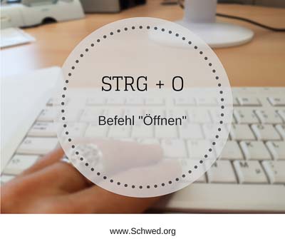 Tastenkombination zum Öffnen von Dateien STRG+O