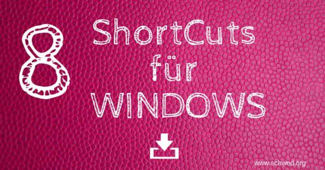 8 ShortCuts für effizienteres Arbeiten mit Windows