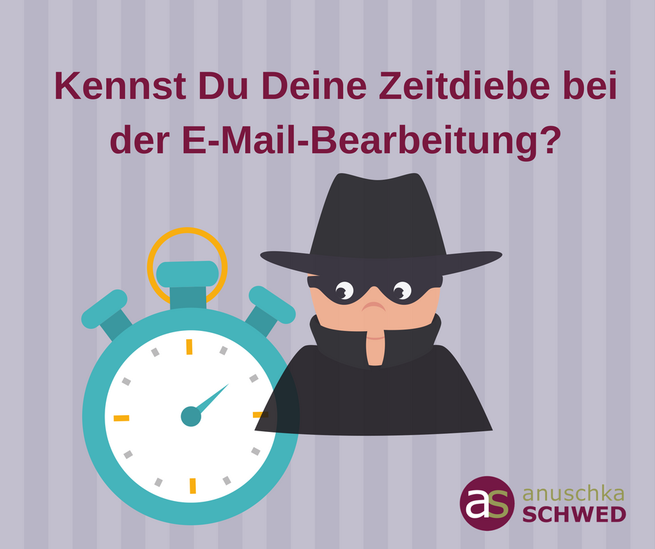 4 typische Zeitdiebe im Umgang mit E-Mails - Anuschka Schwed
